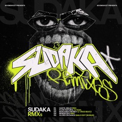 SUDAKA RMXs [Presentado por BoomGhozt]