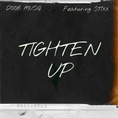 Tighten Up - Doob Musiq (feat. Stixx)