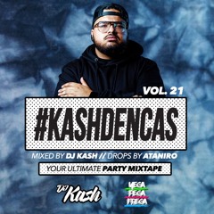 #KashDenCas Vol. 21 - Mixed by DJ Kash and Hosted by Ataniro