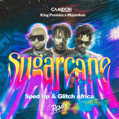 Sugarcane [Remix] (Featuring King Promise, Mayorkun & Darkoo) (Sped Up)
