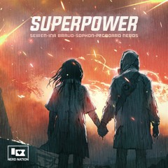 Pegboard Nerds, Seiren, Ina Bravo & Sophon - Superpower