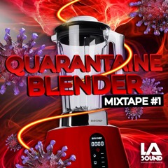 Quarantaine Blender MIXTAPE #1 by LA Sound