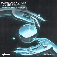 Planetary Notions with Joe Rolét - 01 July 2023