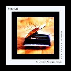 The Everlasting Apocalypse: Jealousy (Piano Forte mix)