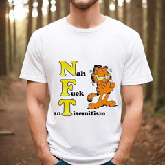 Nft Nah Fuck Antisemitism Garfield Shirt