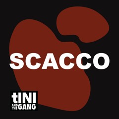 #10 - Scacco - tINI and the Gang Podcast