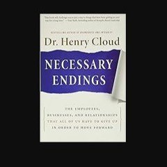 PDF [READ] ⚡ Necessary Endings: The Employees, Businesses, and Relationships That All of Us Have t