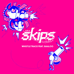 whistle track (feat. baaloo)