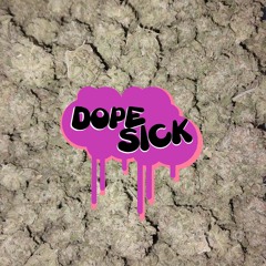Dope Sick (Prod. Dercept)