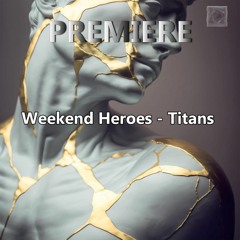 Weekend Heroes - Titans (Original Mix)