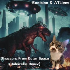 Excision & ATLiens - Dinosaurs From Outer Space (Dubscribe Remix) [Free Download]