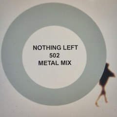 Nothing Left - Orbital (502 Metal Mix)