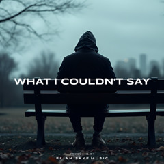 What I Couldn't Say