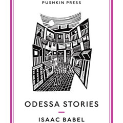VIEW PDF 📔 Odessa Stories (Pushkin Collection) by  Isaac Babel &  Boris Dralyuk [EPU