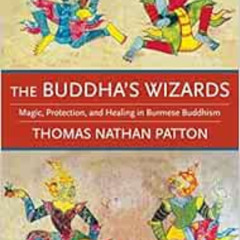 download PDF 📝 The Buddha's Wizards: Magic, Protection, and Healing in Burmese Buddh