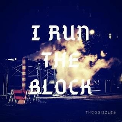 Problematic - Run Your Block