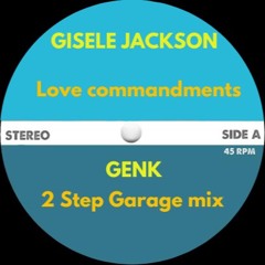 Gisele Jackson - Love Commandments (Genk 2Step Garage Mix)