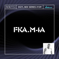 DGTL Mix Series #109 - Fka.m4a