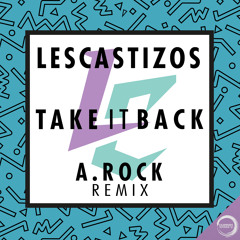Take It Back (A.Rock Remix)