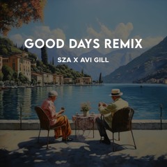 SZA- Good Days (Avi Gill Remix)