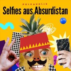 Selfies aus Absurdistan - Snippets
