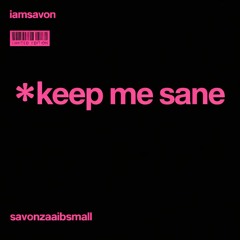 KEEP ME SANE