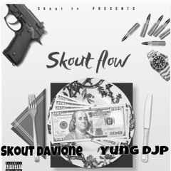 Skout flow ft (yung djp)