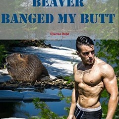 [Read] Online Beaver Banged My Butt BY : Mecha Dahl