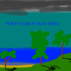 Pureity Flow Ft Blue Index