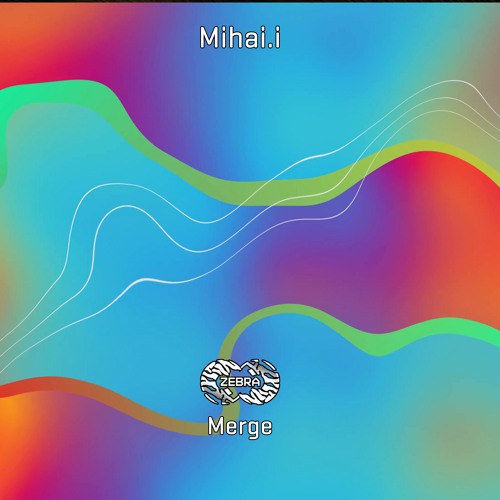 Mihai.i - Merge • Zebra Rec. [ZBREP008] • 2022 (snippet)