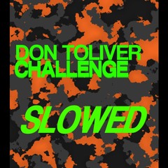 Don Toliver - Challenge [slowed]