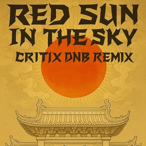 RED SUN IN THE SKY - CRITIX DNB REMIX    (FREE DOWNLOAD)