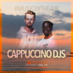 #MUSICINTHEAIR [300-19] w/ CAPPUCCINO DJS