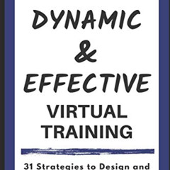 [VIEW] EBOOK 📙 Dynamic and Effective Virtual Training: 31 Strategies to Design and F