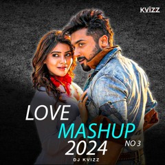 Love Mashup 2024 DJ Kvizz.