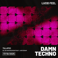 DAMn Techno 17.10.25 @Tillatec -  Lucid Feel