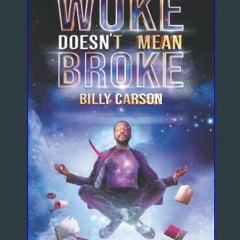 Read Ebook 📖 Woke Doesn't Mean Broke (Epub Kindle)