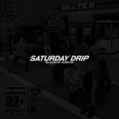 NCT DREAM-Saturday Drip [3D AUDIO]