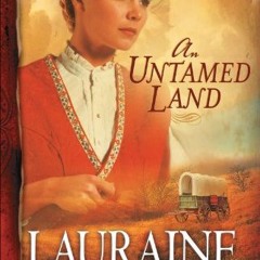 [Read] KINDLE 💓 An Untamed Land (Red River of the North Book #1) by  Lauraine Snelli