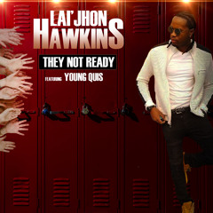 They Not Ready (feat. Young Quis)
