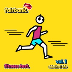 Fairbank Fitness Test Vol.1 - Oldschool DNB