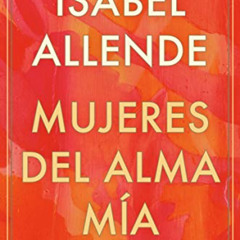 DOWNLOAD EPUB 💞 Mujeres del alma mía / The Soul of a Woman: Sobre el amor impaciente