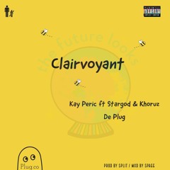 CLAIRVOYANT ft. Stargod & Khoruz De Plug