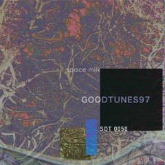 SWEET DRIPPINZ TRANSMISSION 0050: GOODTUNES97