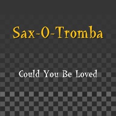 Sax-O-Tromba - Could You Be Loved (A Bob Marley Cover)