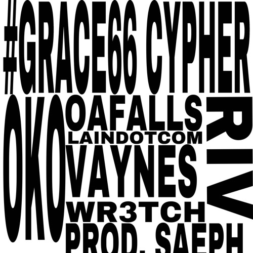 #grace66 cypher (oko , oafalls , laindotcom , riv , vaynes , wr3tch (saeph))