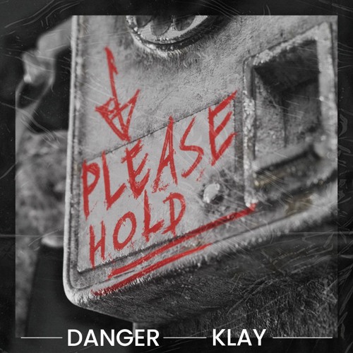 Danger & Klay - Please Hold (OUT NOW)