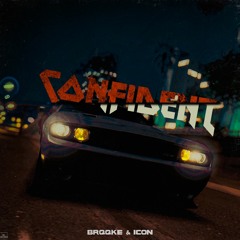 BRQQKE & ICON – CONFIDENT