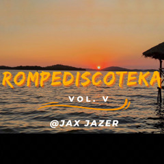 Jax Jazer - Rompediscoteka Vol 5(MOOMBAHTON, CUMBIATON, EDM) || MASHUP PACK.mp3