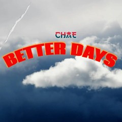 Chae ~ Better days [Prod. Boyfifty x Ross Gossage]